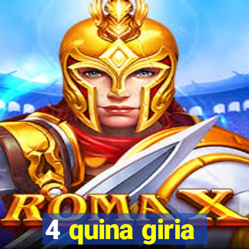 4 quina giria